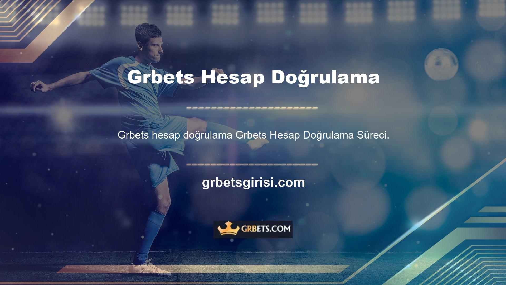 Kodu, Grbets hesap doğrulama süreci sırasında Web Sitesi tarafından sağlanan e-posta adresine sunulacaktır